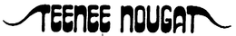 TEENEE NOUGAT trademark