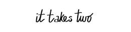 IT TAKES TWO trademark