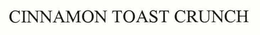 CINNAMON TOAST CRUNCH trademark