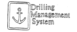 DRILLING MANAGEMENT SYSTEM trademark