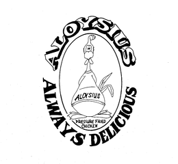 ALOYSIUS ALWAYS DELICIOUS ALOYSIUS PRESSURE FRIED CHICKEN trademark