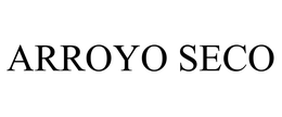 ARROYO SECO trademark