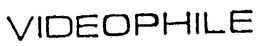 VIDEOPHILE trademark