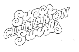 SUPER CINNAMON SWIRLS trademark