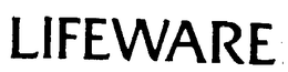 LIFEWARE trademark