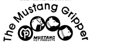 MP MUSTANG PET PRODUCTS THE MUSTANG GRIPPER trademark