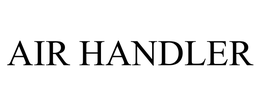AIR HANDLER trademark
