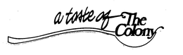 A TASTE OF THE COLONY trademark