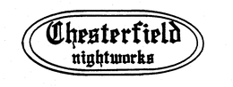 CHESTERFIELD NIGHTWORKS trademark