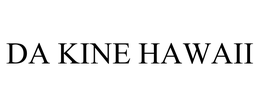 DA KINE HAWAII trademark
