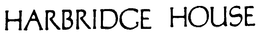 HARBRIDGE HOUSE trademark
