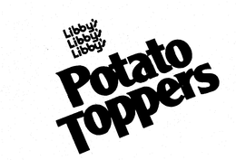 LIBBY'S LIBBY'S LIBBY'S POTATO TOPPERS trademark