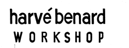 HARVE BENARD WORKSHOP trademark
