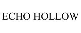 ECHO HOLLOW trademark