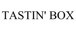TASTIN' BOX trademark