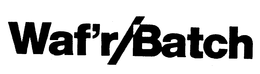 WAF'R/BATCH trademark