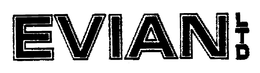 EVIAN LTD trademark