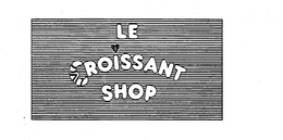 LE CROISSANT SHOP trademark