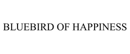 BLUEBIRD OF HAPPINESS trademark