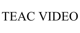 TEAC VIDEO trademark