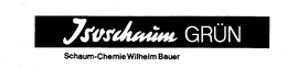 ISOSCHAUM GRUN SCHAUM-CHEMIE WILHELM BAUER trademark