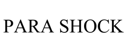 PARA SHOCK trademark