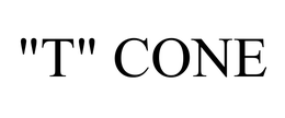 "T" CONE trademark