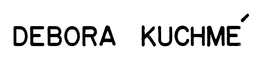 DEBORA KUCHME trademark