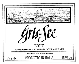 GRIS-SEC BRUT VINO SPUMANTE A FERMENTAZIONE NATURALE CANTOR S.R.L.-VILLANOVA-VENEZIA PRODOTTO IN ITALIA trademark