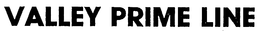 VALLEY PRIME LINE trademark