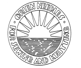 ORIEN NEEDLES FOR SEWING AND KNITTING trademark