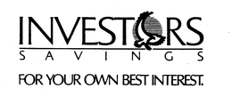 INVESTORS SAVINGS FOR YOUR OWN BEST INTEREST. trademark