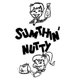 SUMTHIN' NUTTY trademark