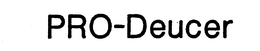 PRO-DEUCER trademark