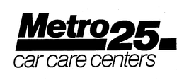 METRO 25 CAR CARE CENTERS trademark