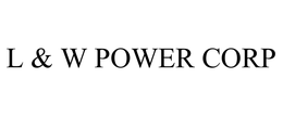 L & W POWER CORP trademark