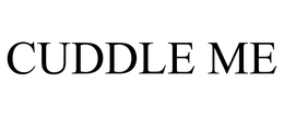 CUDDLE ME trademark