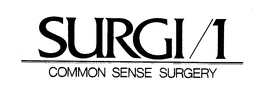 SURGI/1 COMMON SENSE SURGERY trademark