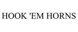 HOOK 'EM HORNS trademark