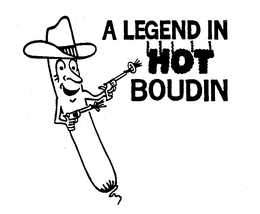 A LEGEND IN HOT BOUDIN trademark