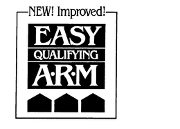 NEW! IMPROVED! EASY QUALIFYING A.R.M trademark