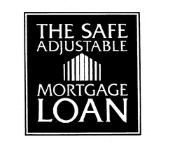 THE SAFE ADJUSTABLE MORTGAGE LOAN trademark
