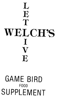 WELCH'S LET LIVE GAME BIRD FOOD SUPPLEMENT trademark