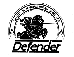 DEFENDER QUALITY IN MANUFACTURING SINCE 1910 trademark