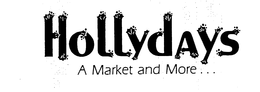 HOLLYDAYS A MARKET AND MORE... trademark