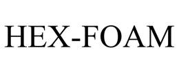 HEX-FOAM trademark