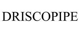 DRISCOPIPE trademark