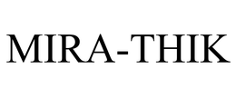 MIRA-THIK trademark