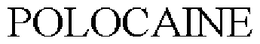 POLOCAINE trademark