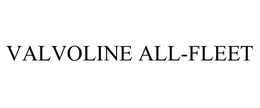 VALVOLINE ALL-FLEET trademark